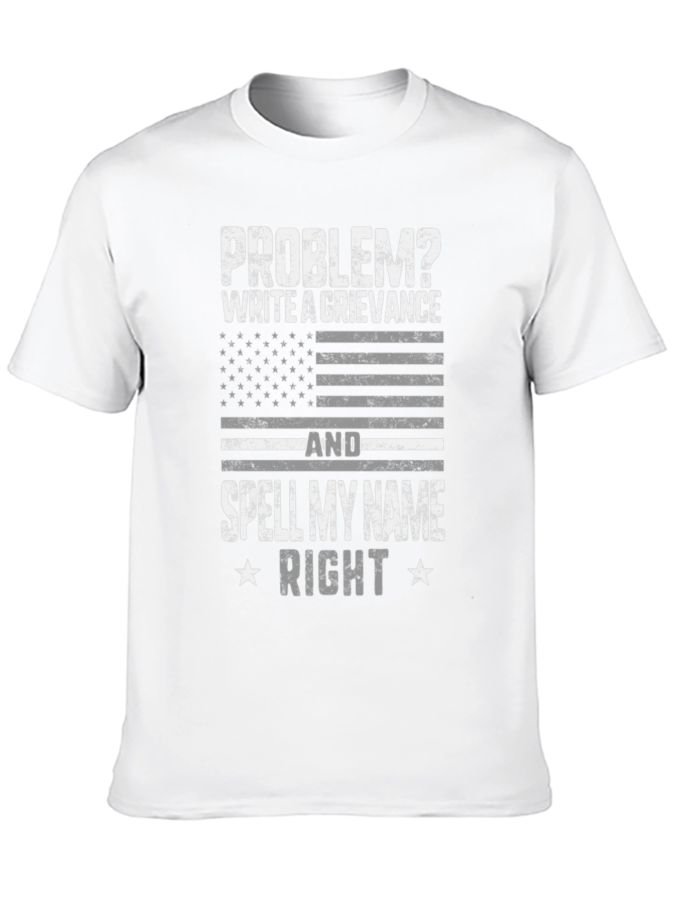 Problem? Write a Grievance T-Shirt