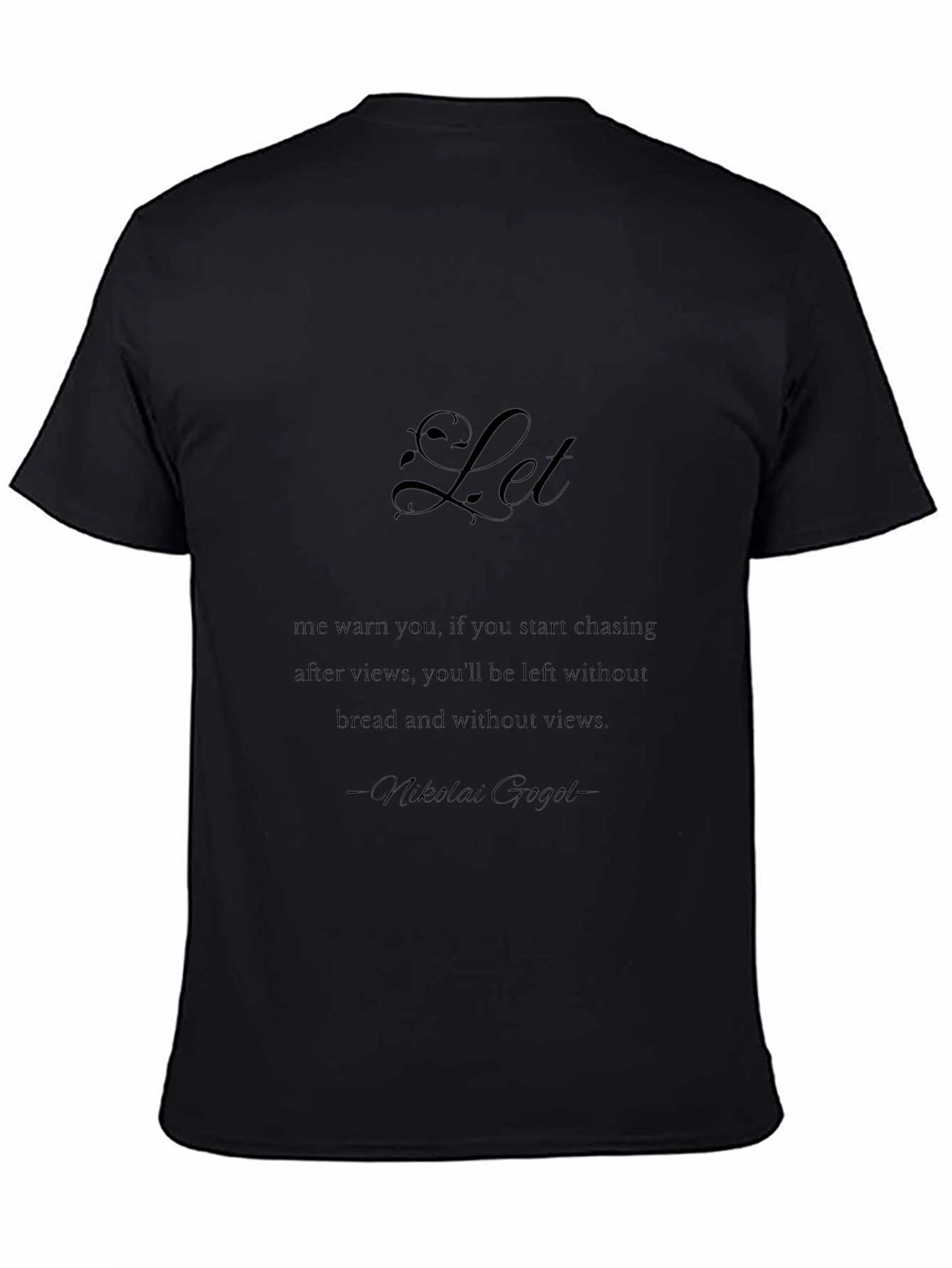 Let Nikolai Gogol Quote Black T-Shirt