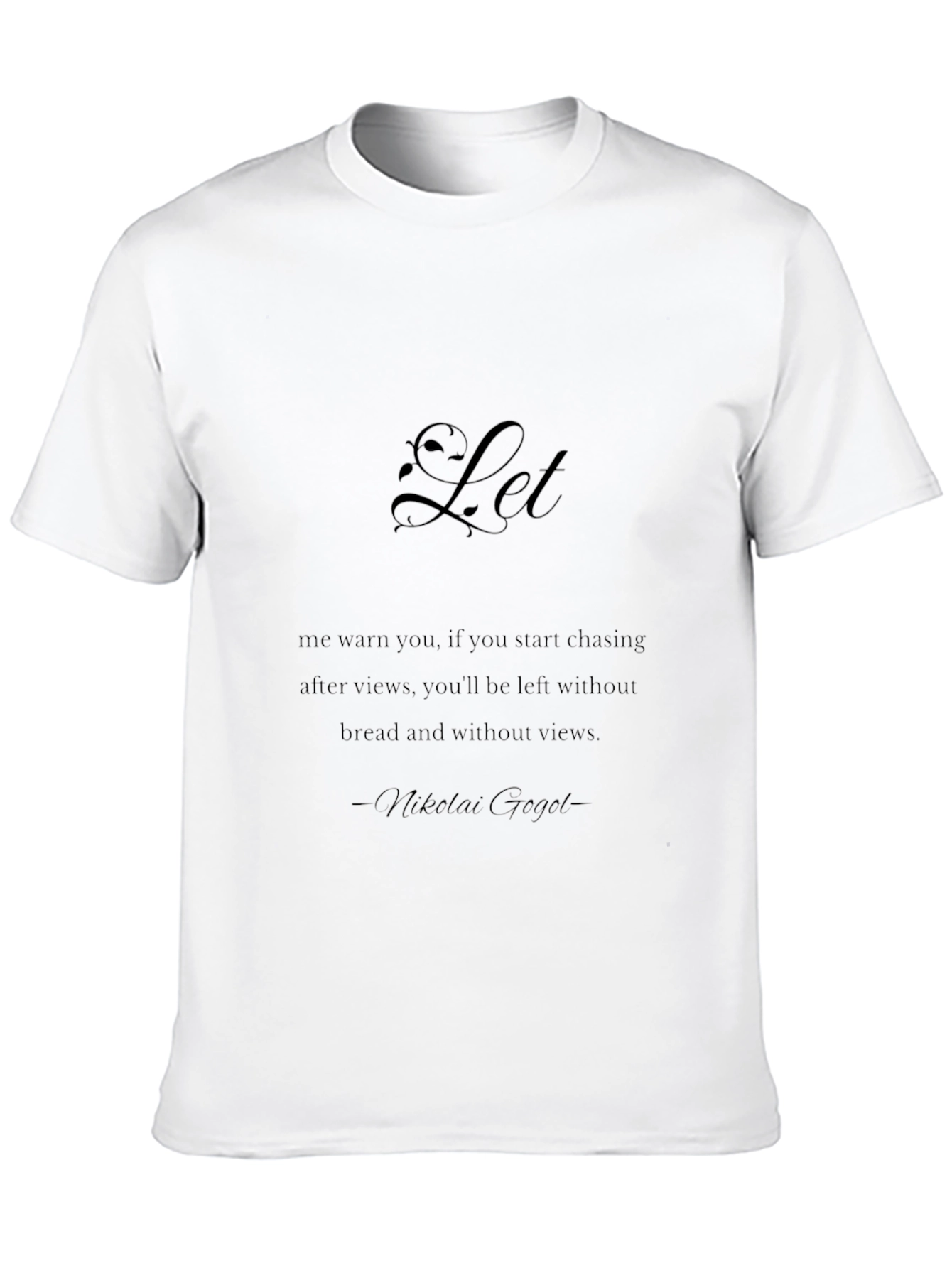 Let Nikolai Gogol Quote Black T-Shirt