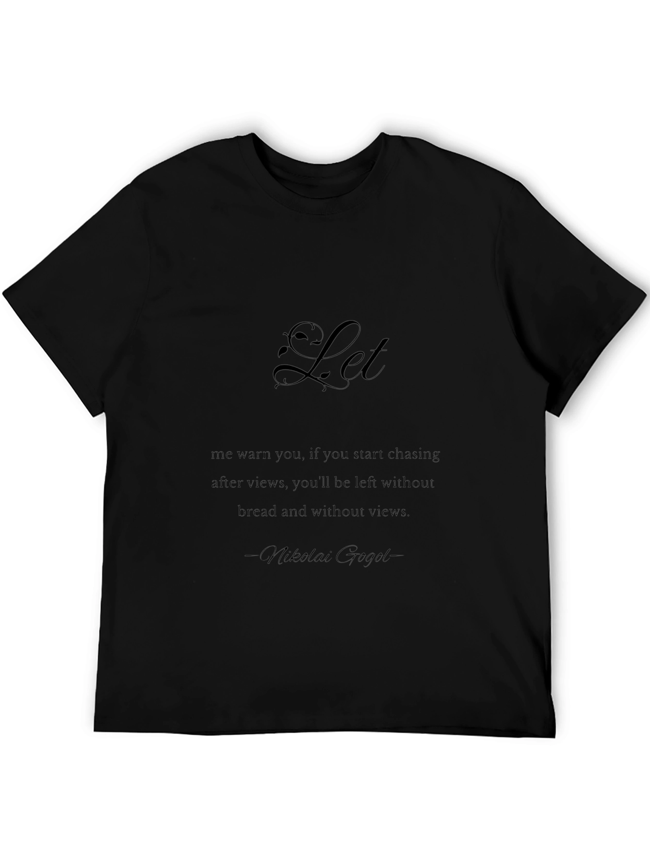 Let Nikolai Gogol Quote Black T-Shirt