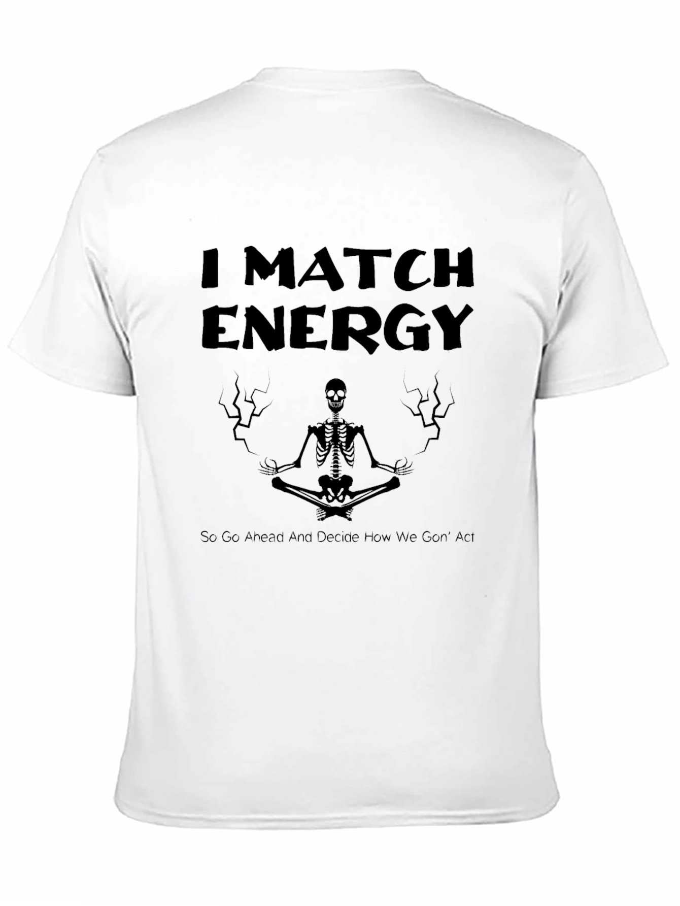 I Match Energy Skeleton Graphic Black T-Shirt