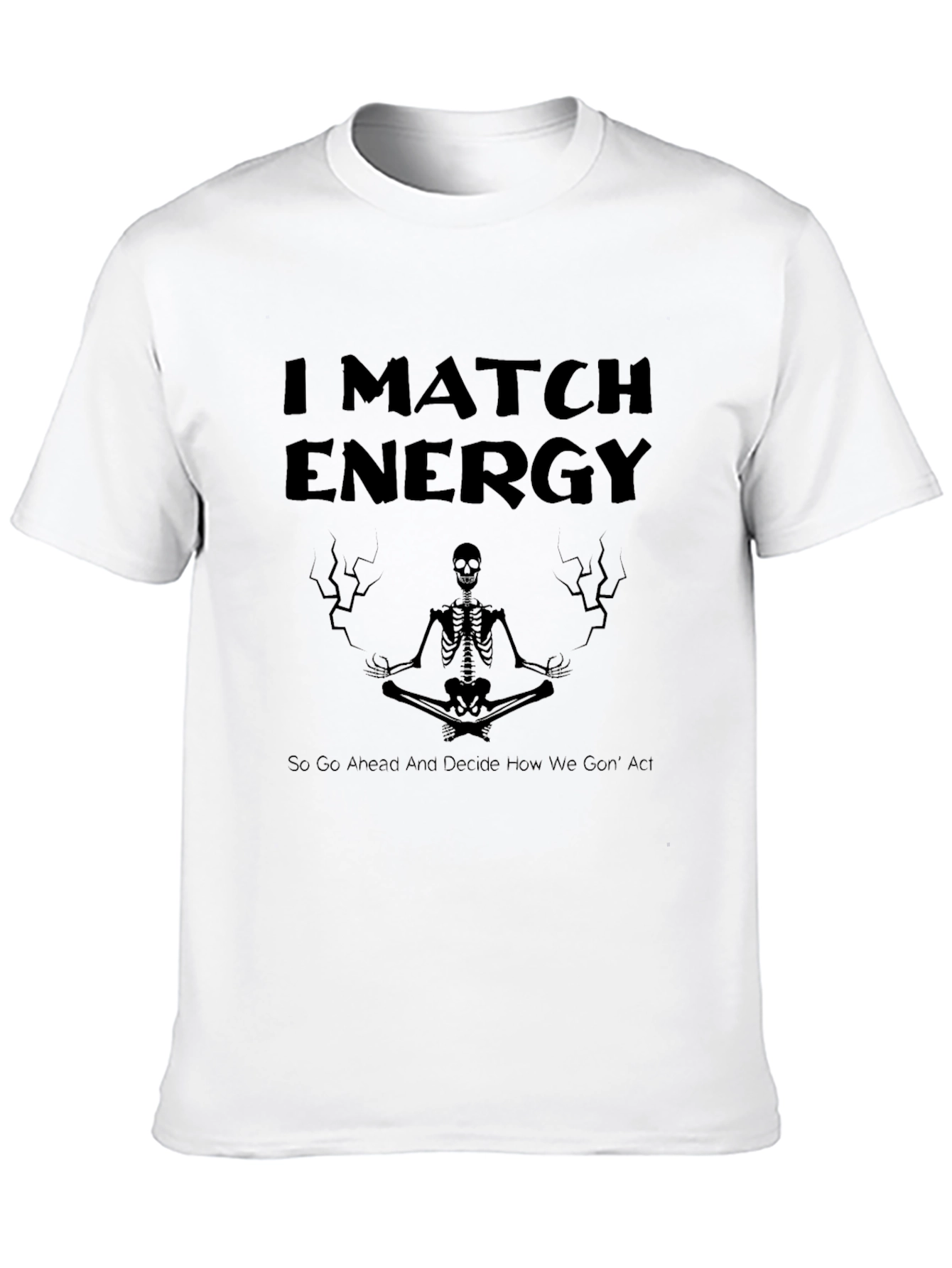 I Match Energy Skeleton Graphic Black T-Shirt
