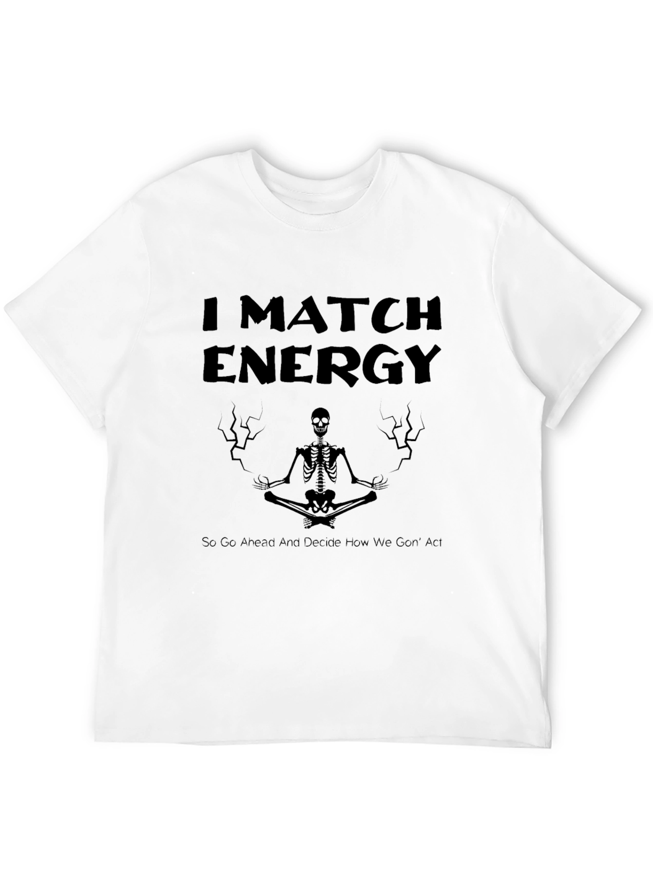 I Match Energy Skeleton Graphic Black T-Shirt