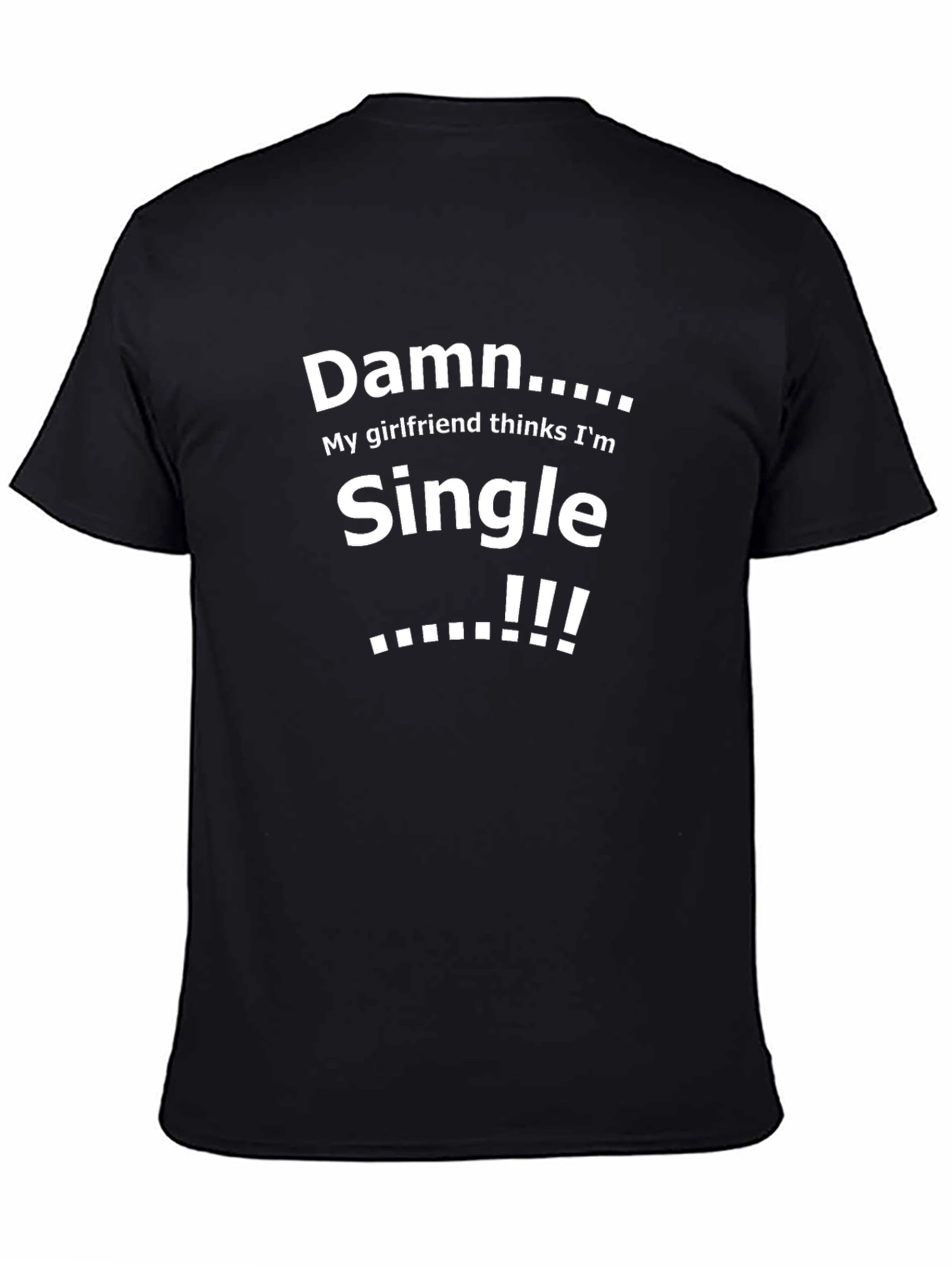 Damn Im Single Funny Graphic Tee