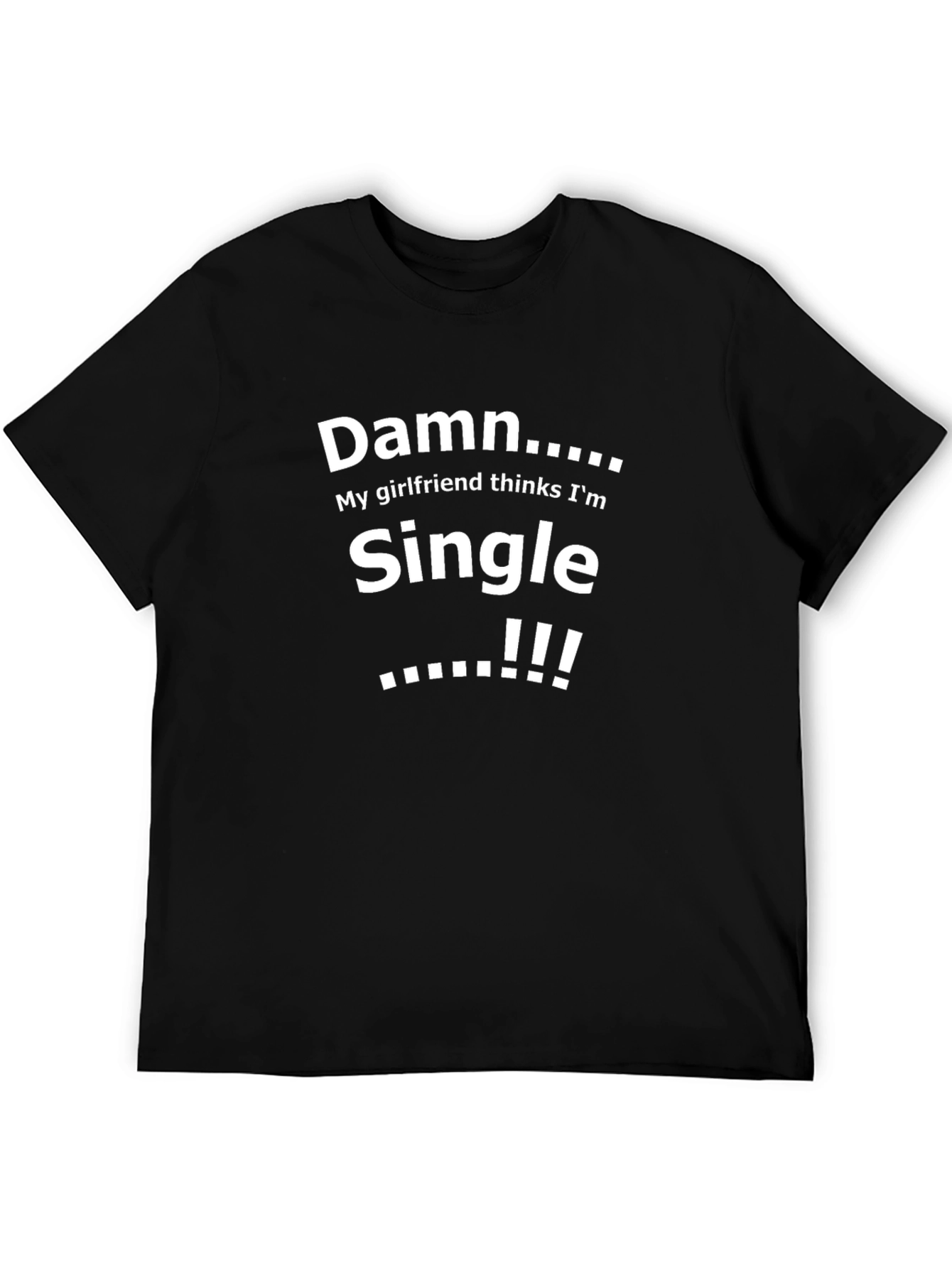 Damn Im Single Funny Graphic Tee
