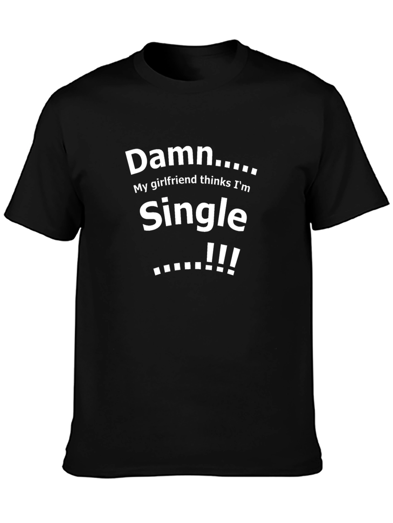 Damn Im Single Funny Graphic Tee
