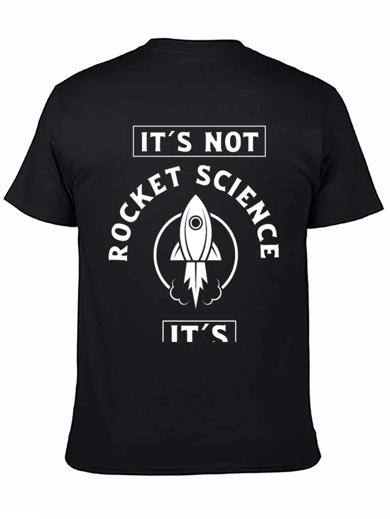 Its Not Rocket Science T-Shirt