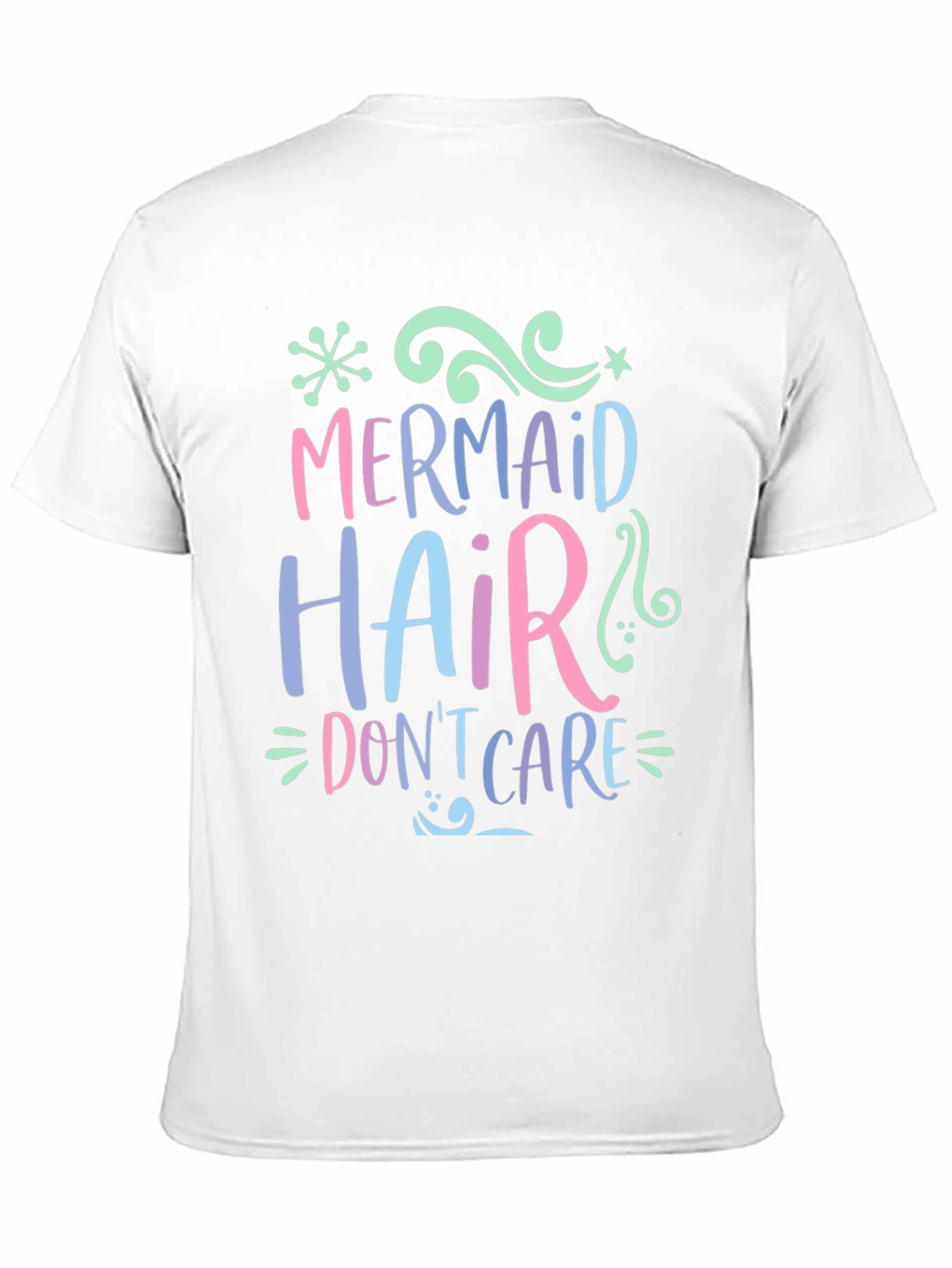 Mermaid Hair Dont Care Graphic T-Shirt