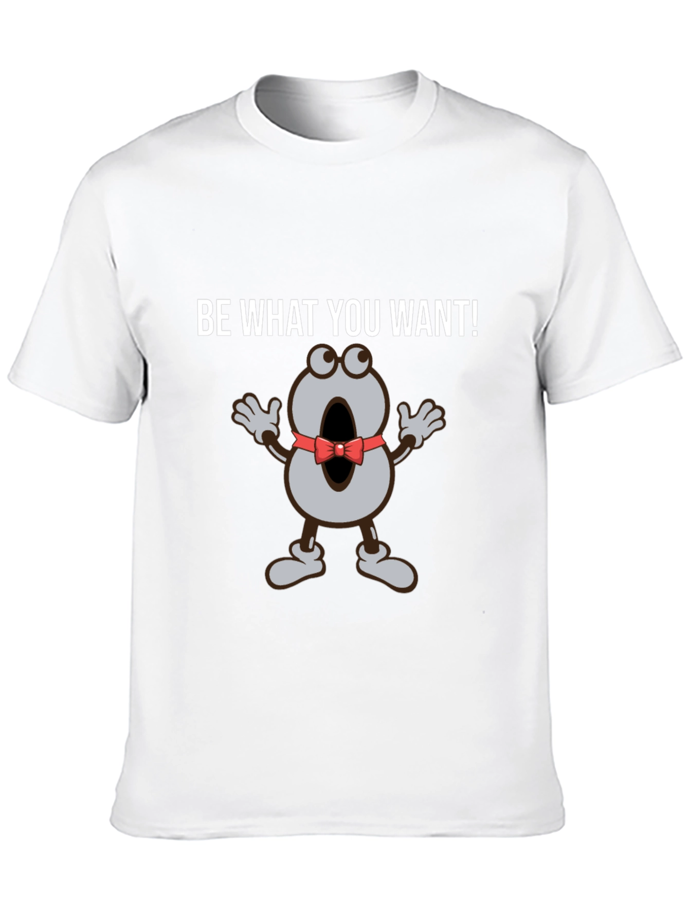 Be What You Want T-Shirt Funny Cartoon Tee
