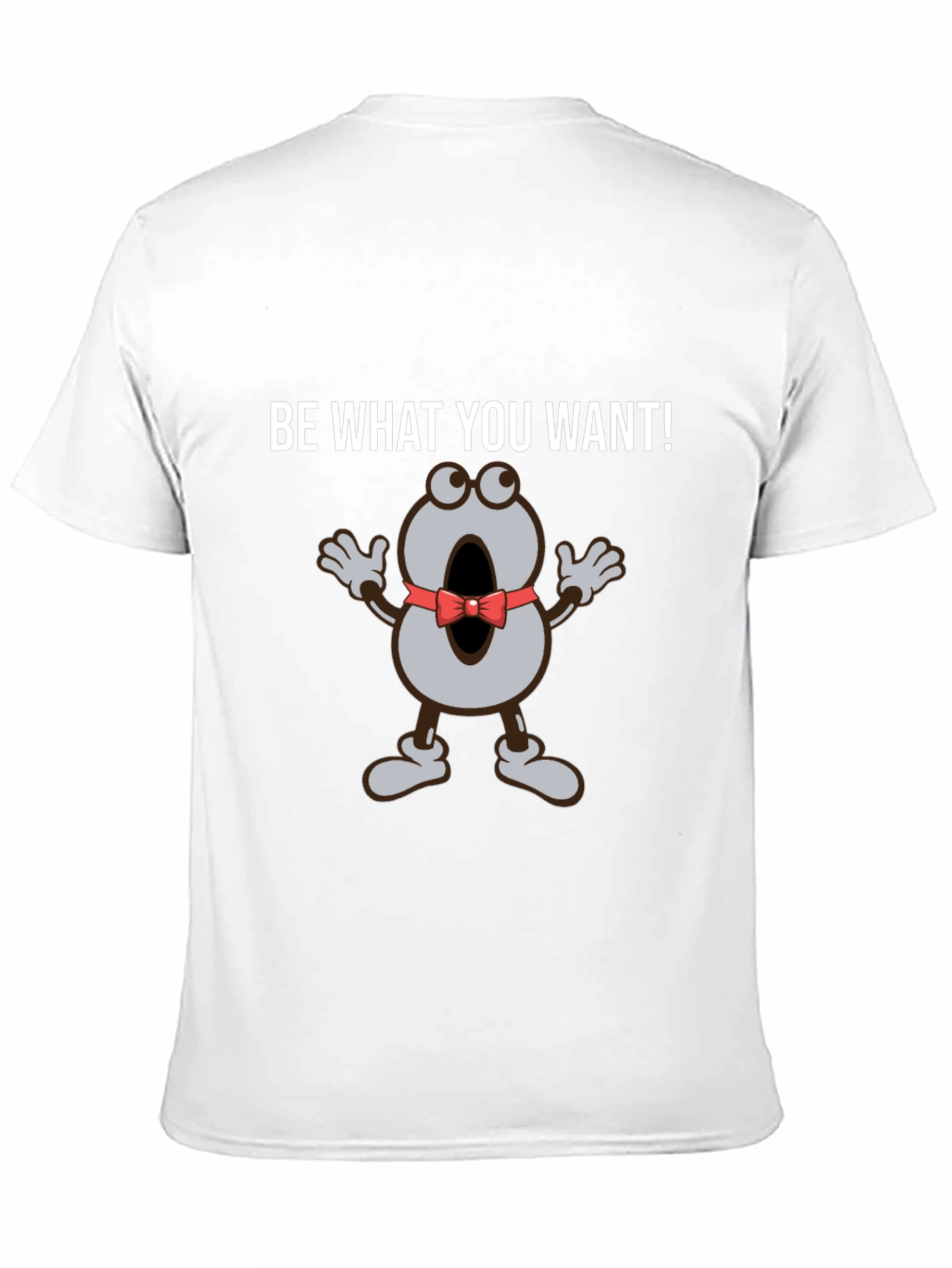 Be What You Want T-Shirt Funny Cartoon Tee