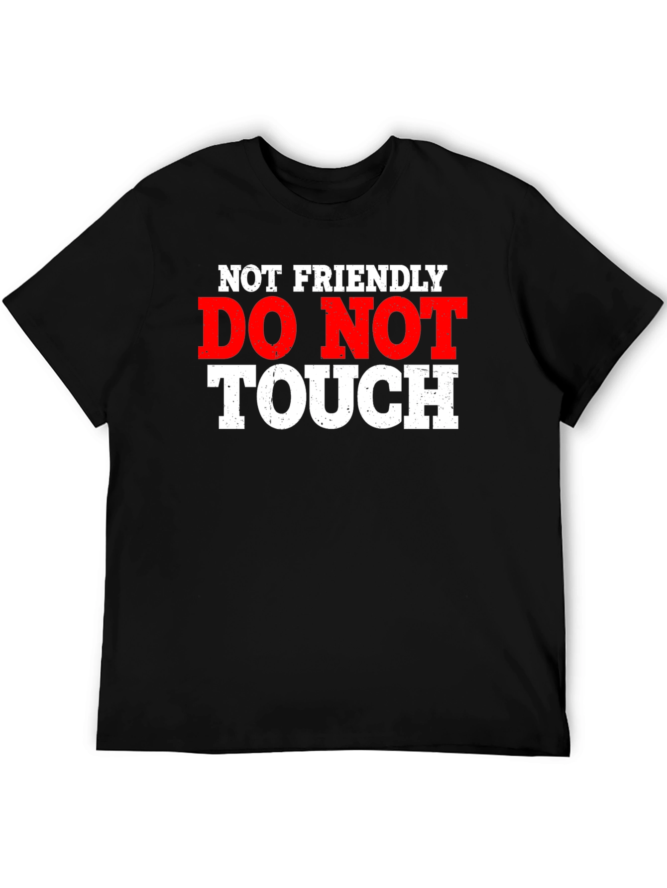 Not Friendly - Do Not Touch Graphic T-Shirt