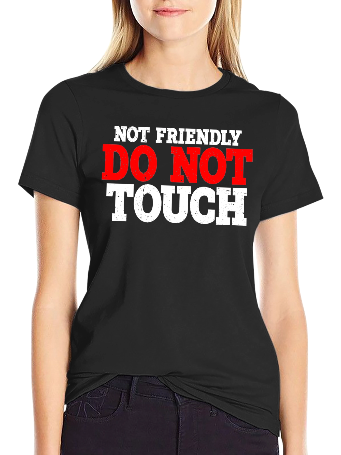 Not Friendly - Do Not Touch Graphic T-Shirt
