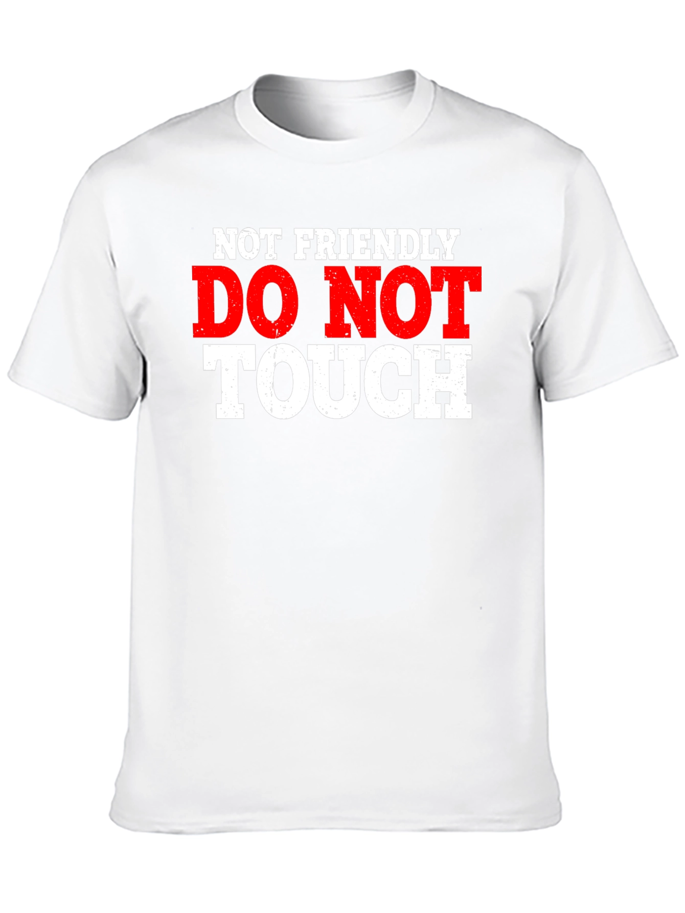 Not Friendly - Do Not Touch Graphic T-Shirt
