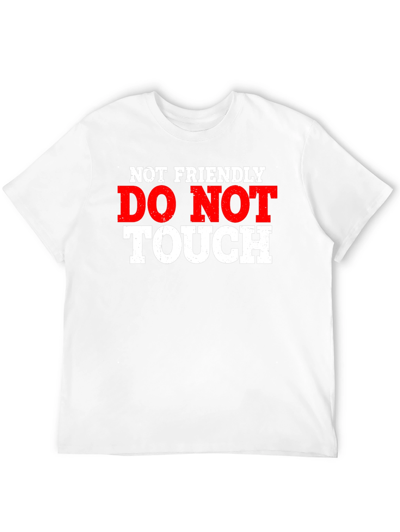 Not Friendly - Do Not Touch Graphic T-Shirt