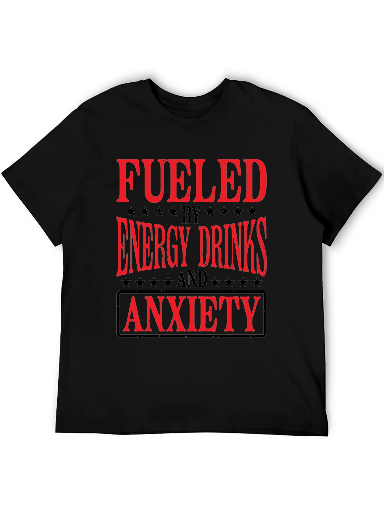 Fueled by Energy Drinks and Anxiety T-Shirt