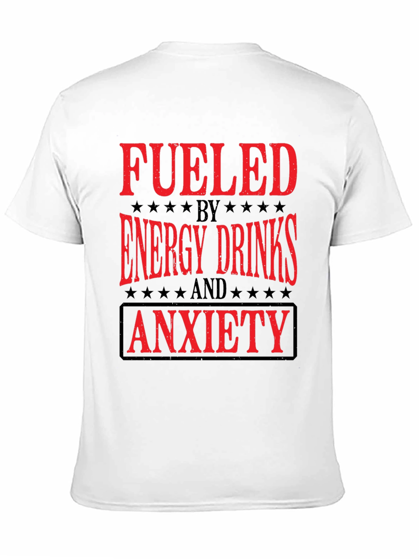 Fueled by Energy Drinks and Anxiety T-Shirt
