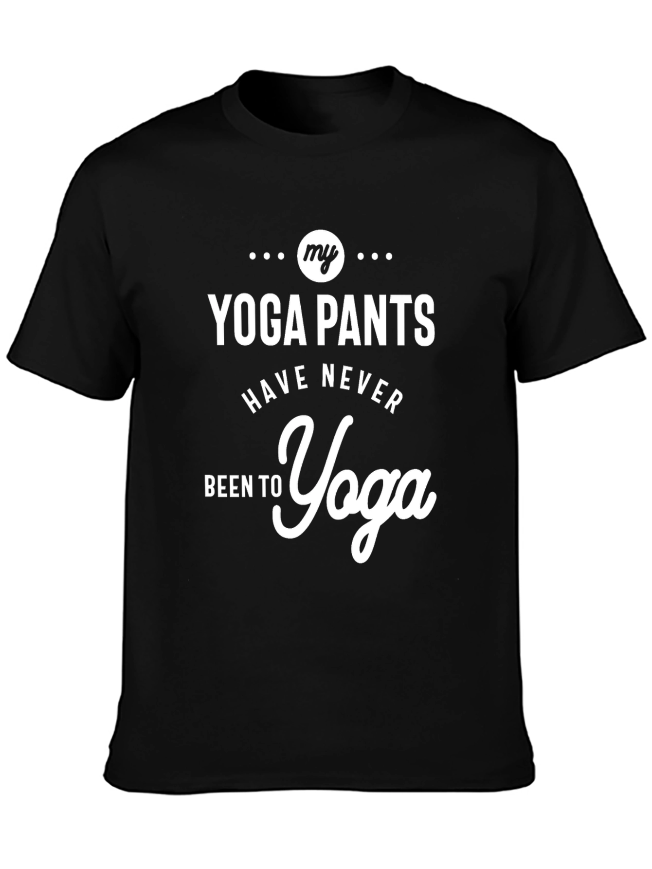 My Yoga Pants Funny Graphic Tee
