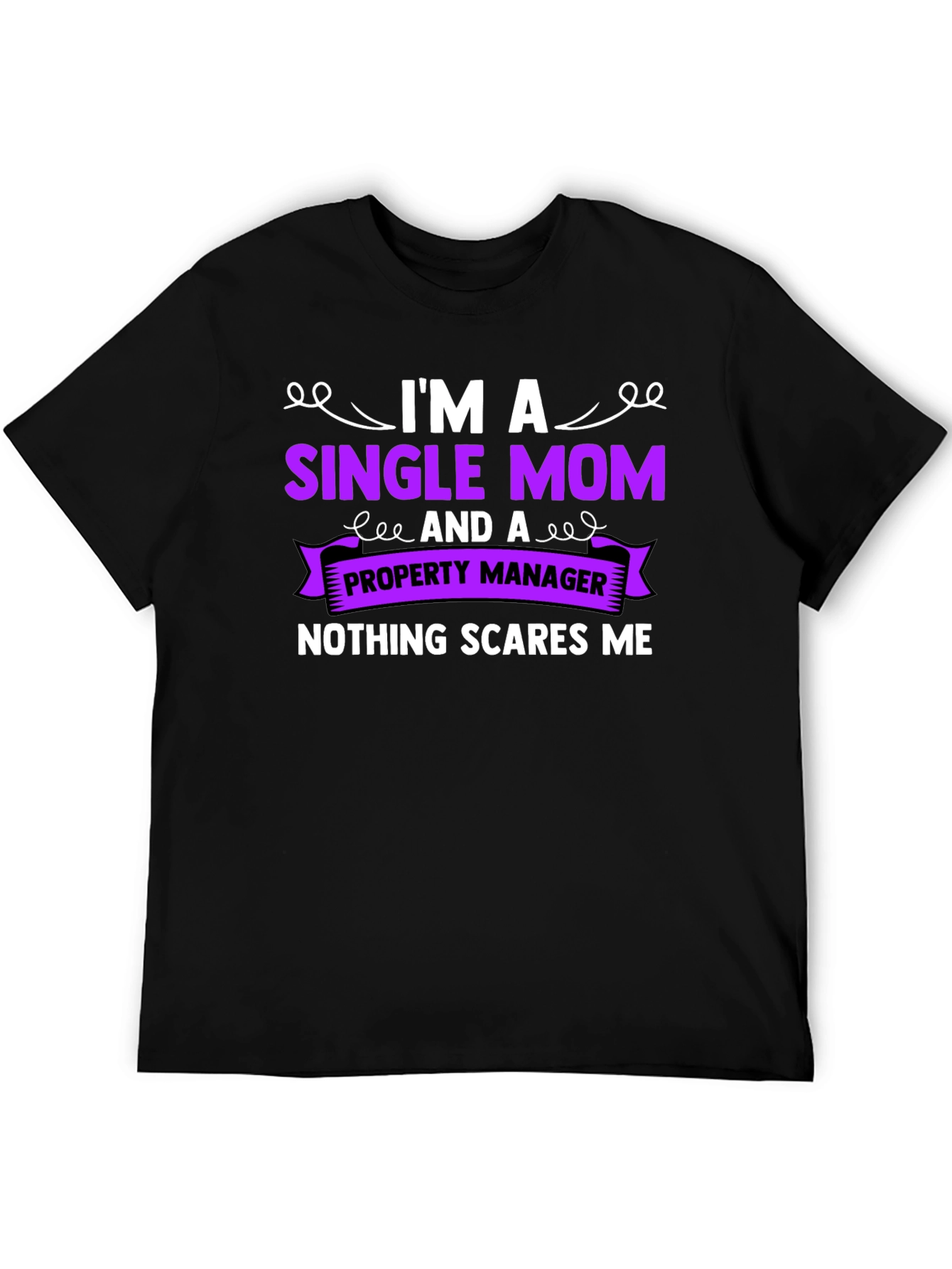 Single Mom Property Manager T-Shirt