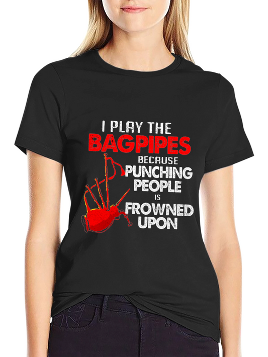 Bagpipes T-Shirt: Punching People Is Frowned Upon