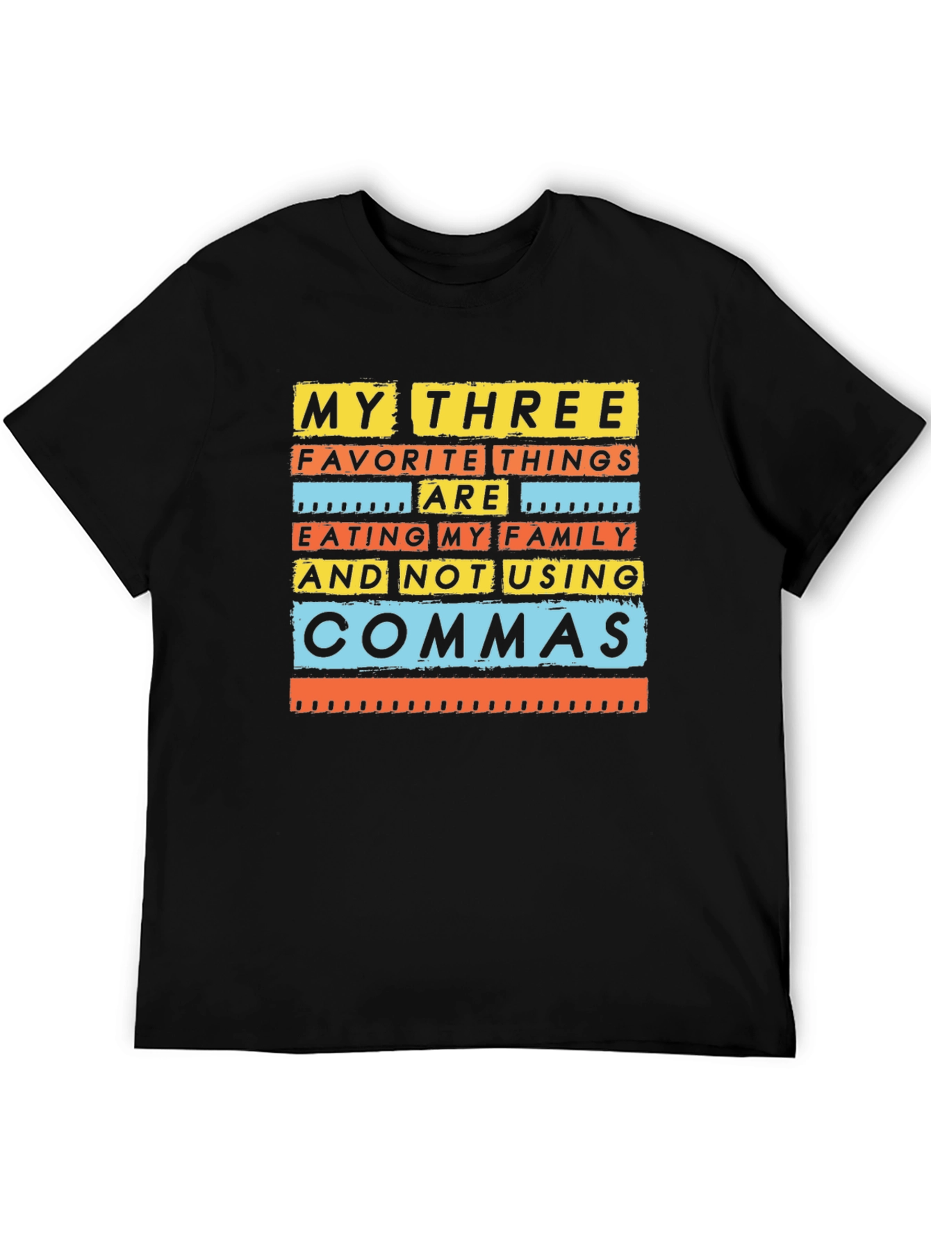 Funny Grammar T-Shirt: My Three Favorite Things