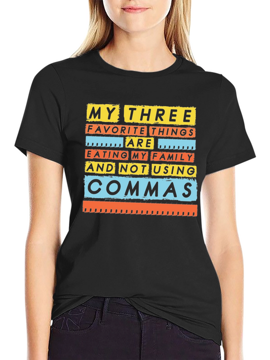 Funny Grammar T-Shirt: My Three Favorite Things