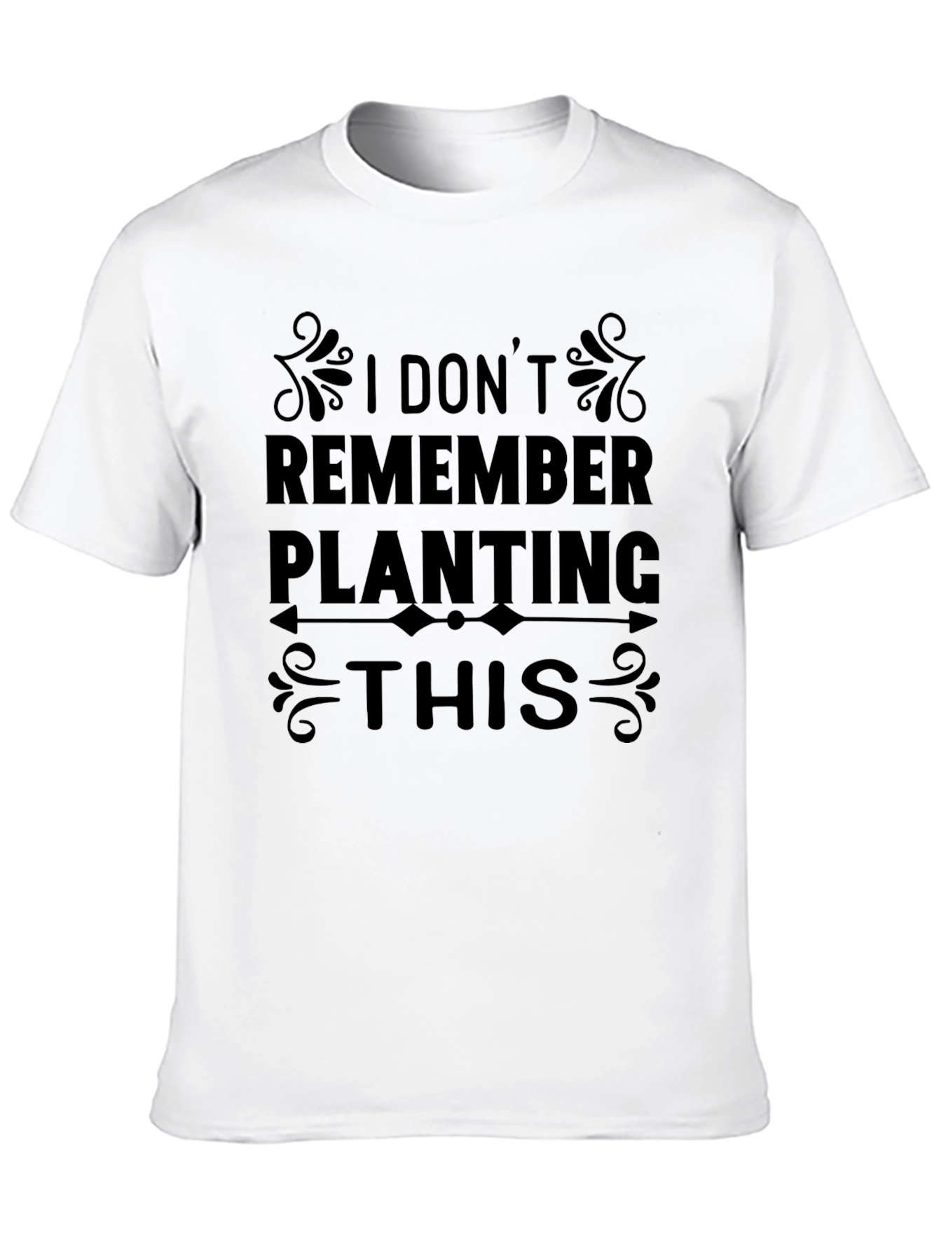 Funny Gardening T-Shirt: I Dont Remember Planting This