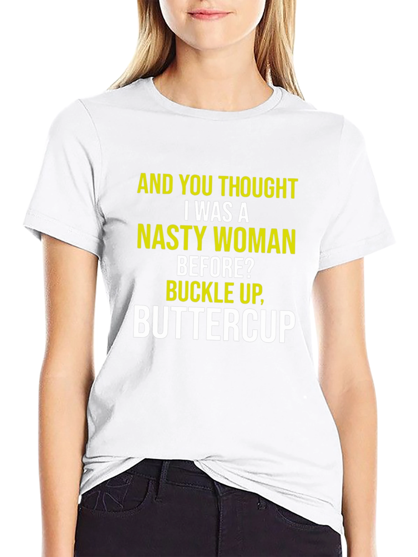 Nasty Woman Graphic Tee - Sarcastic Humor Shirt