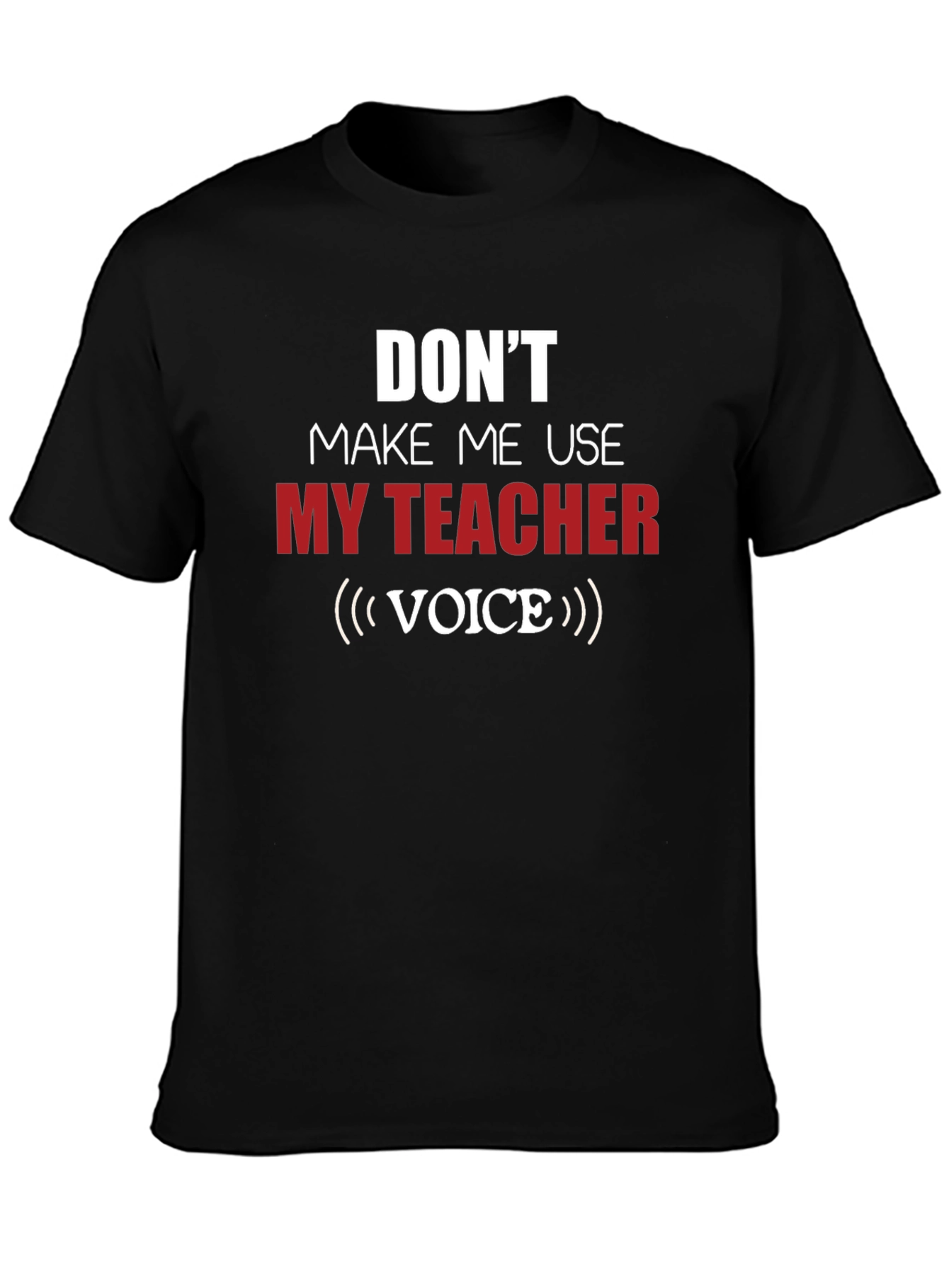 Funny Teacher Voice T-Shirt