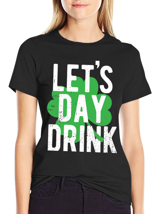 St. Patricks Day Lets Day Drink T-Shirt