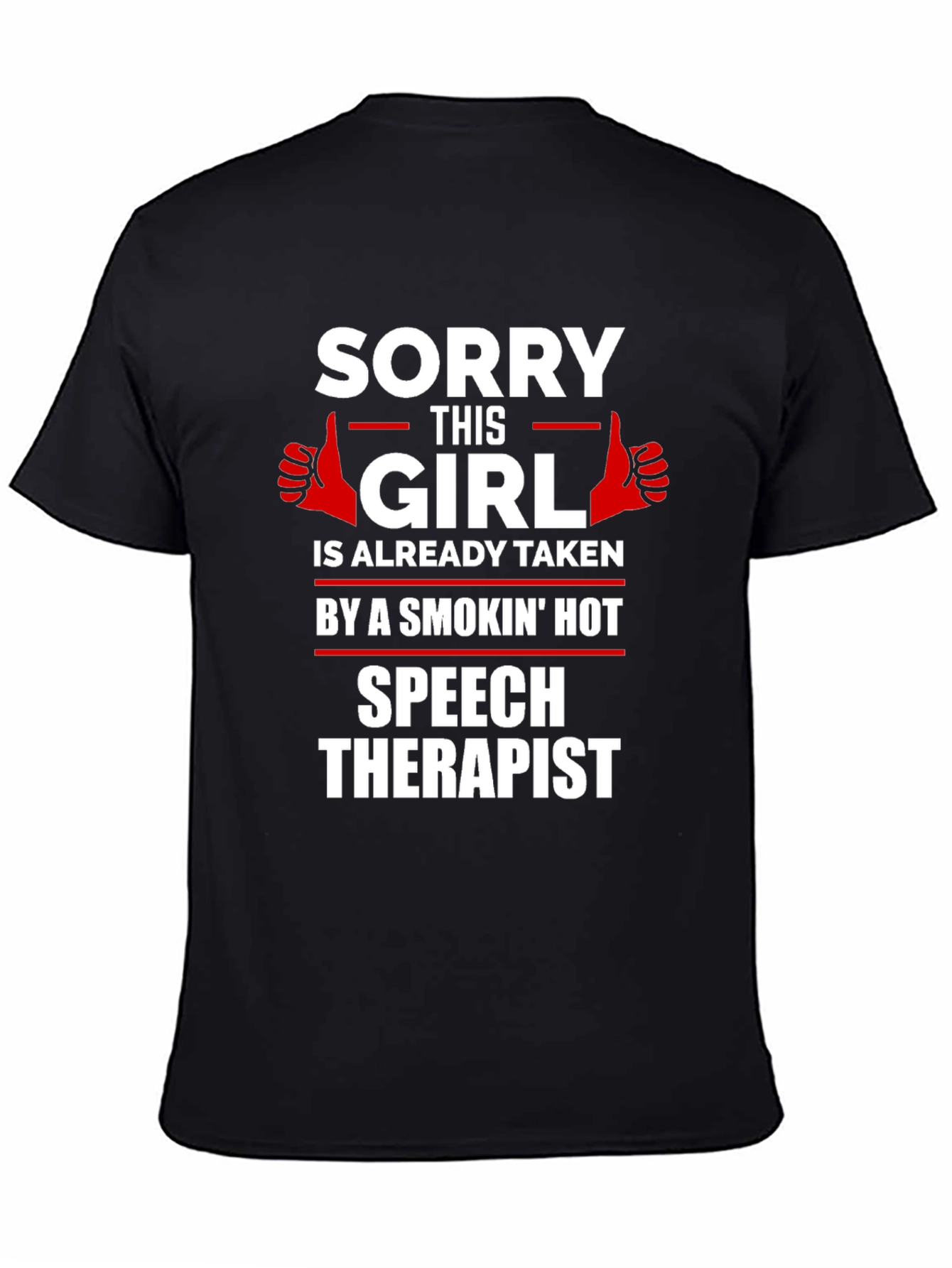 Sorry Girl Taken Speech Therapist T-Shirt