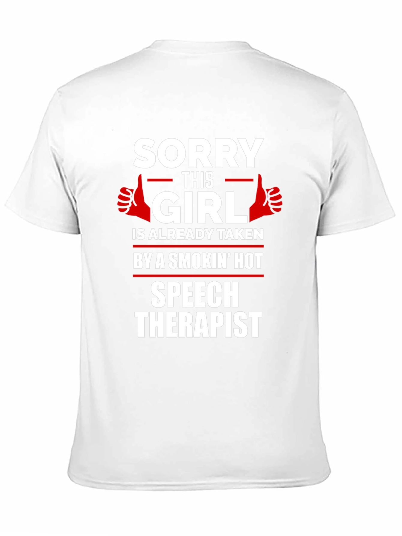 Sorry Girl Taken Speech Therapist T-Shirt