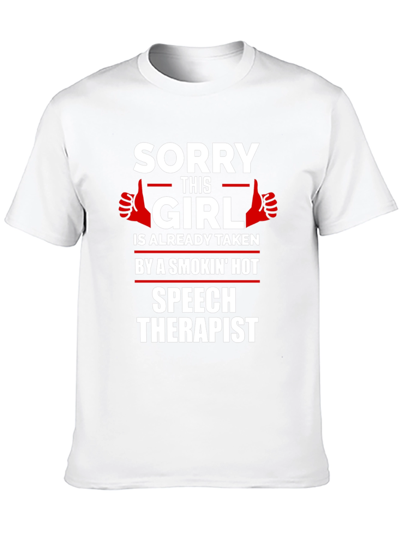 Sorry Girl Taken Speech Therapist T-Shirt