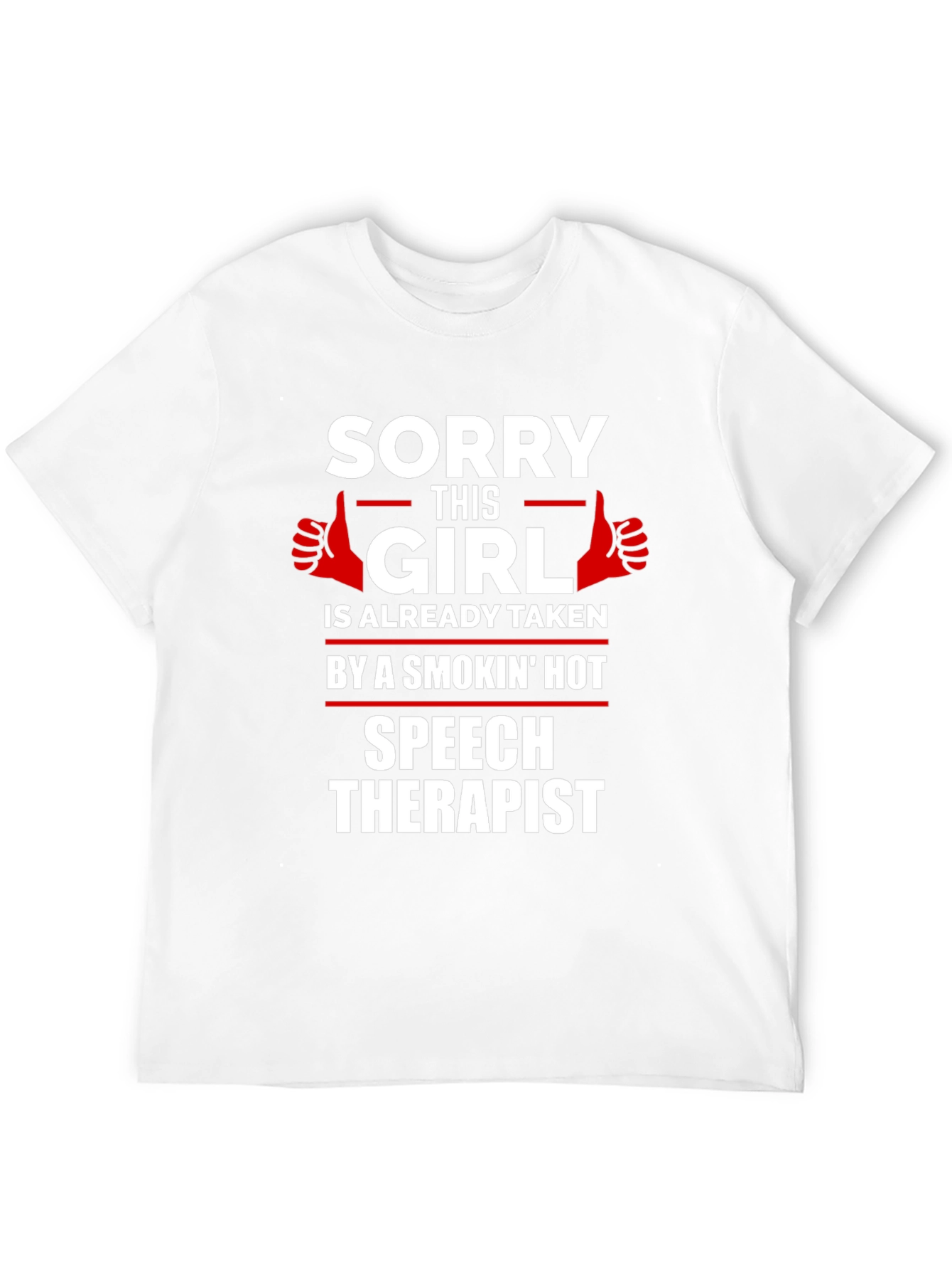 Sorry Girl Taken Speech Therapist T-Shirt