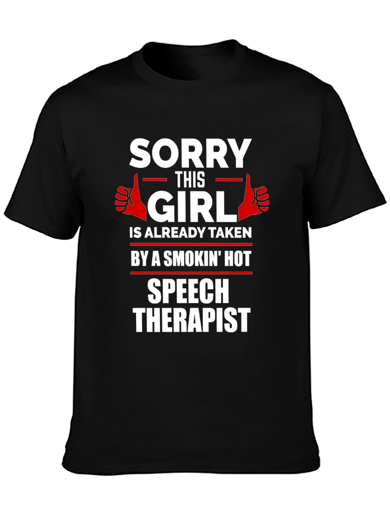 Sorry Girl Taken Speech Therapist T-Shirt