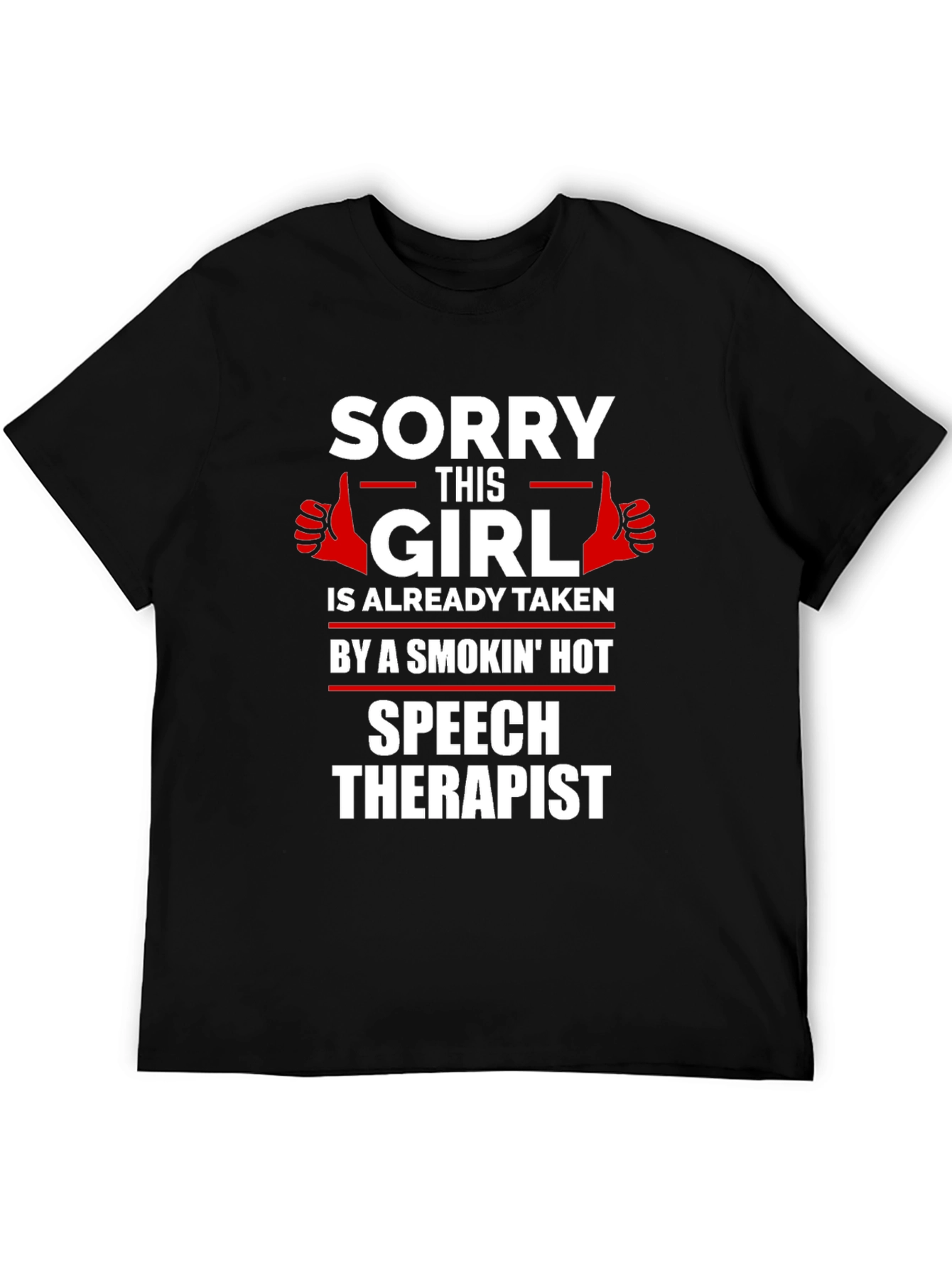 Sorry Girl Taken Speech Therapist T-Shirt