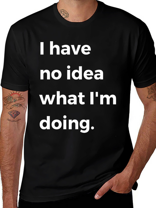 Humorous I Have No Idea Black T-Shirt