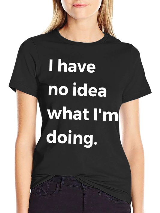 Humorous I Have No Idea Black T-Shirt