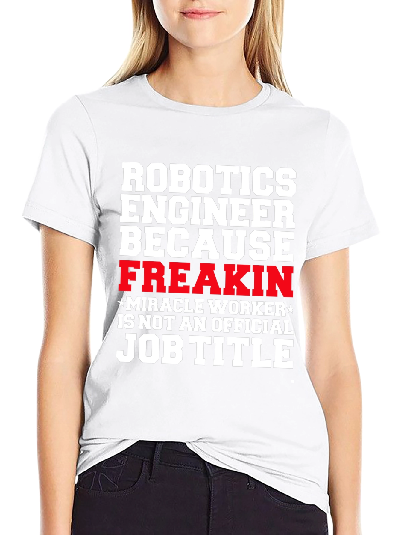 Robotics Engineer Freakin Job Title T-Shirt