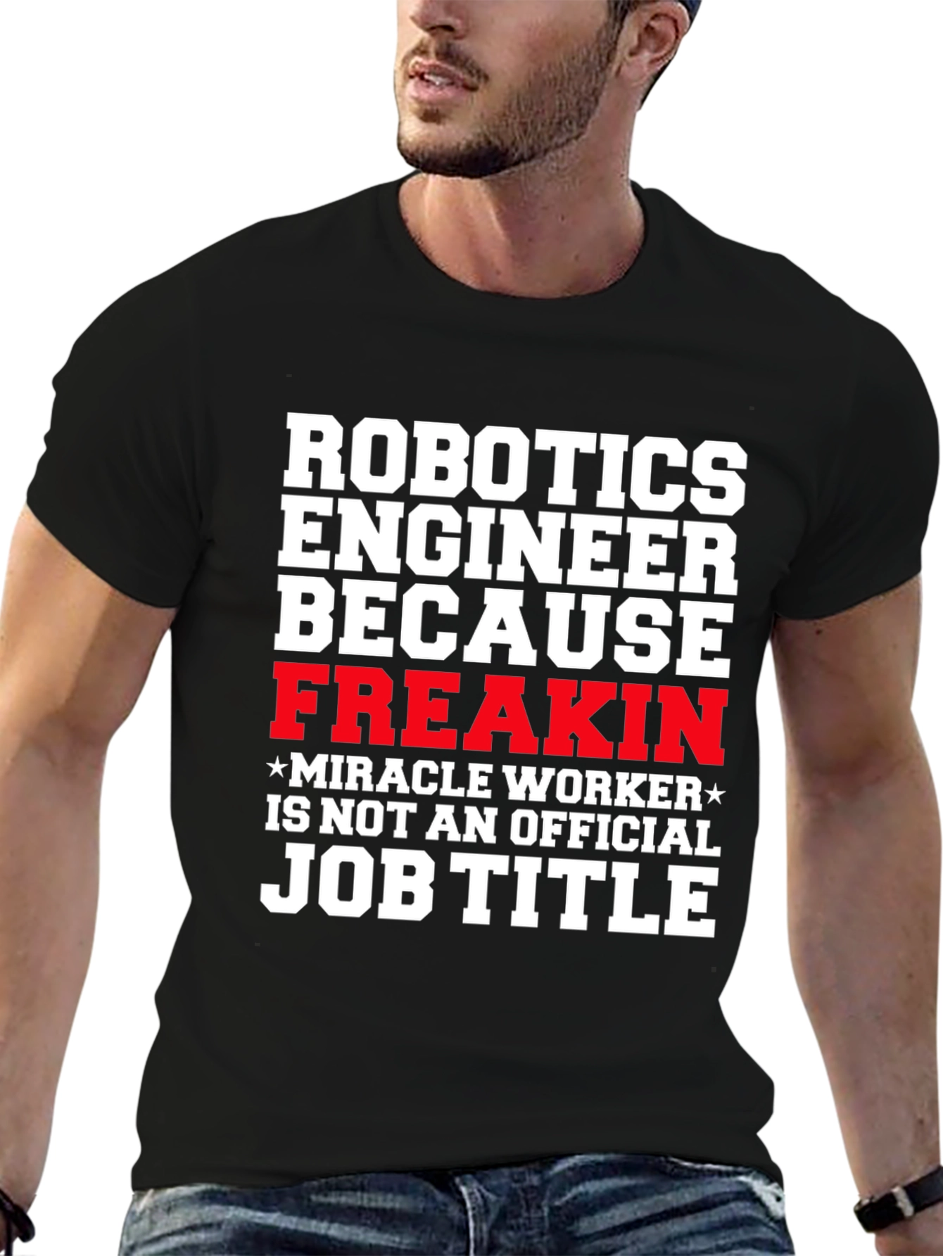 Robotics Engineer Freakin Job Title T-Shirt