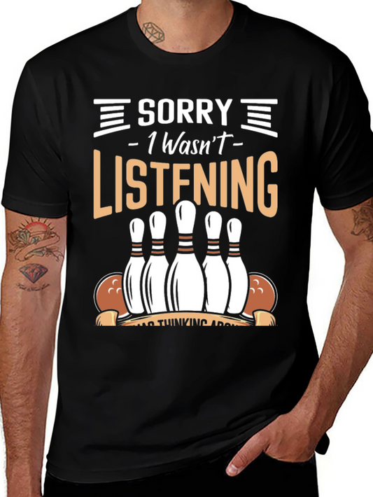 Sorry Wasnt Listening Bowling T-Shirt