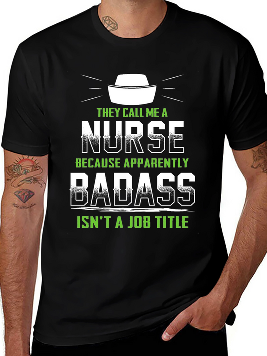 Funny Nurse Badass T-Shirt - They Call Me a Nurse