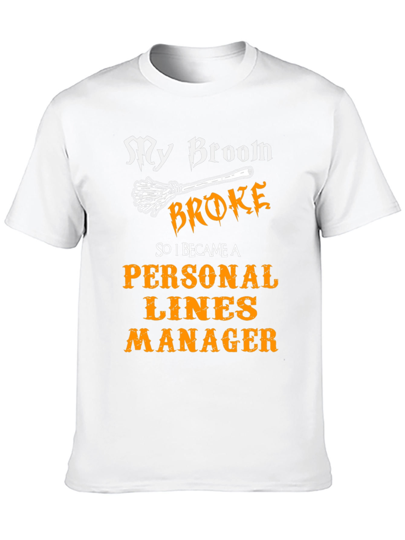 Broom Broke Personal Lines Manager Graphic T-Shirt