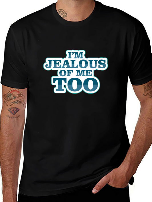 Im Jealous of Me Too Black Graphic T-Shirt