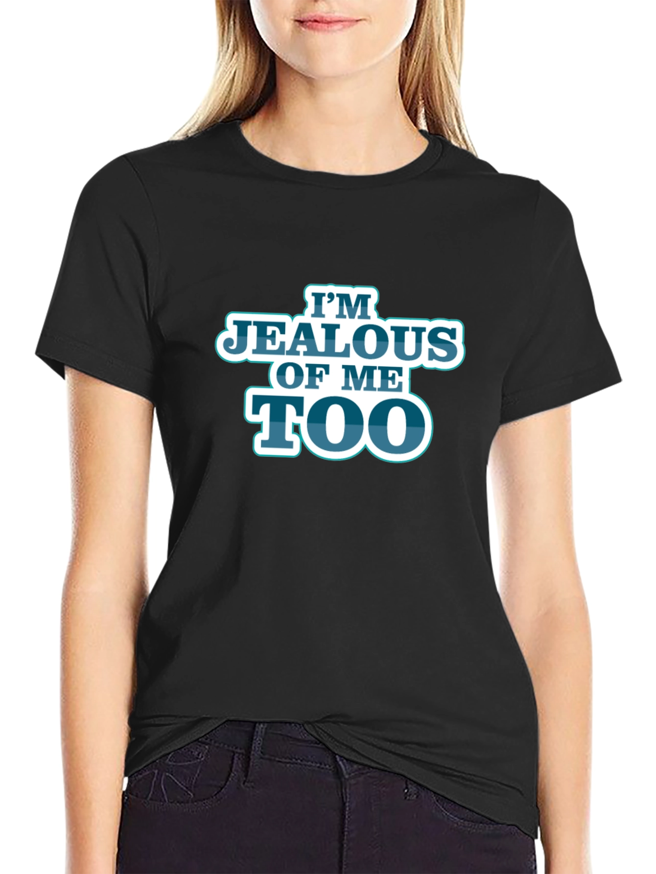 Im Jealous of Me Too Black Graphic T-Shirt