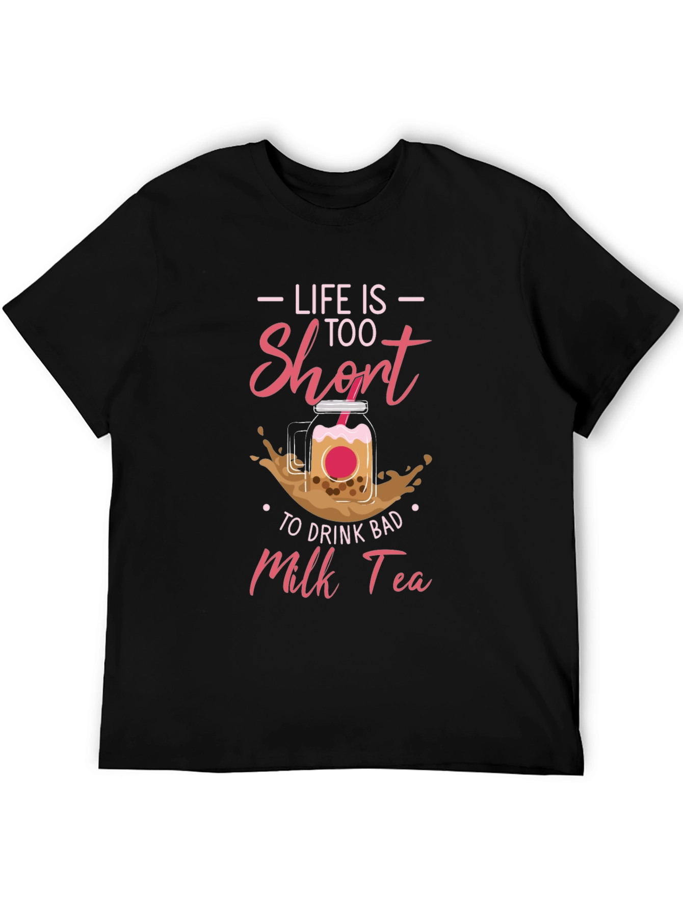 Life Is Too Short Milk Tea T-Shirt