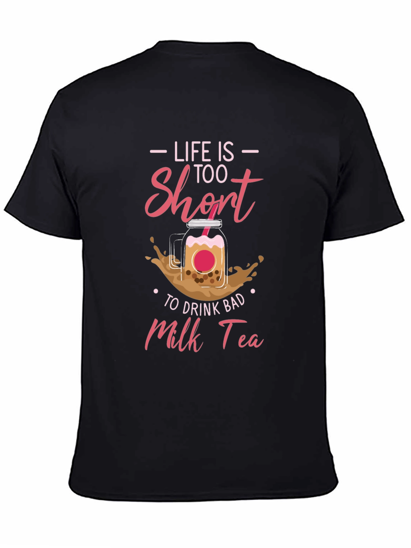 Life Is Too Short Milk Tea T-Shirt