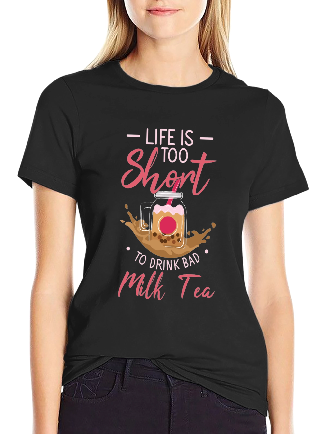 Life Is Too Short Milk Tea T-Shirt