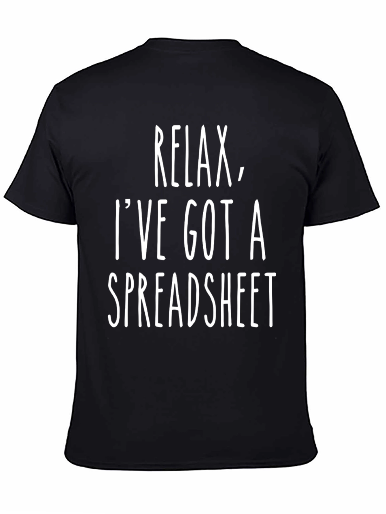Relax Ive Got A Spreadsheet Funny Black T-Shirt