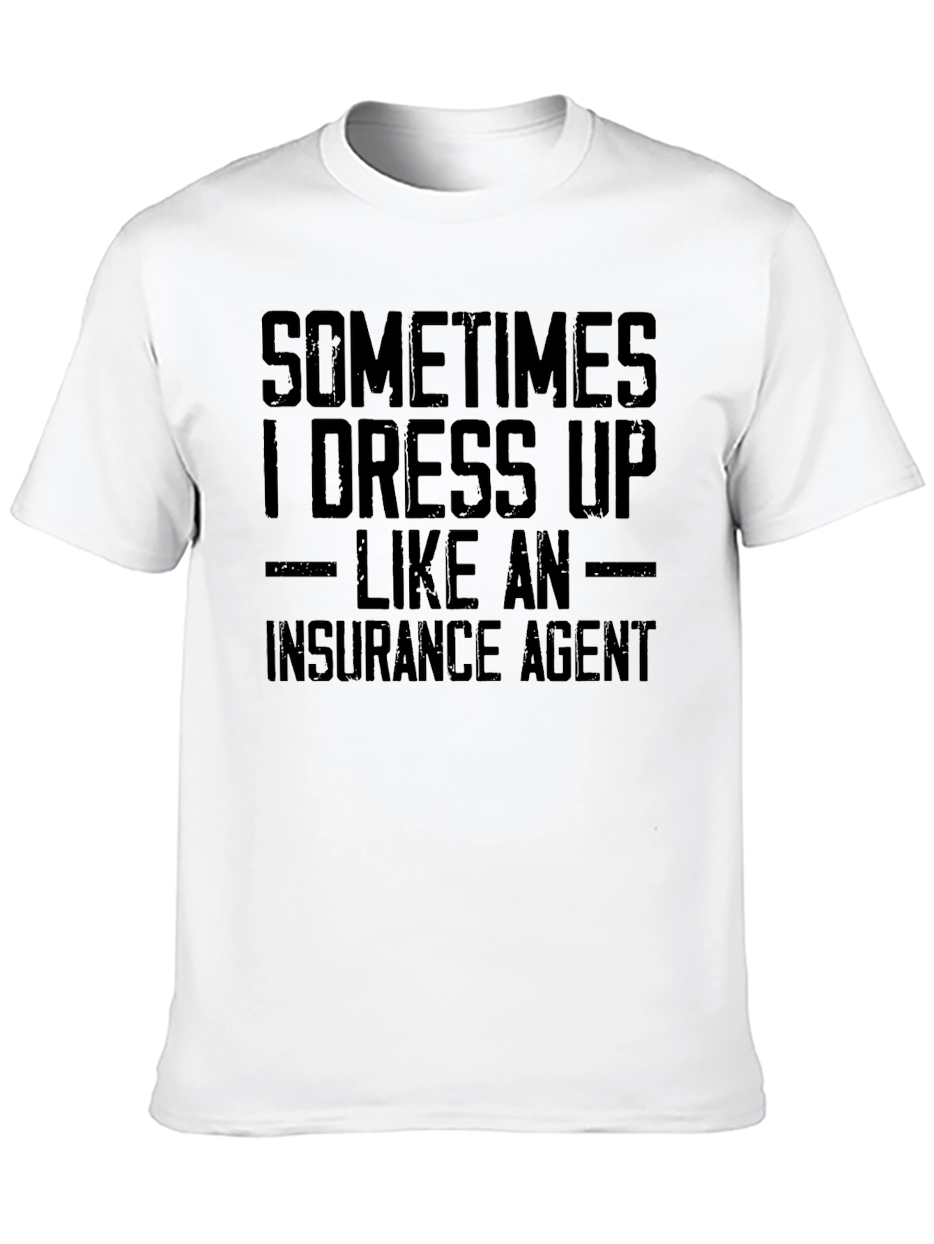 Insurance Agent T-Shirt: Funny Slogan Tee