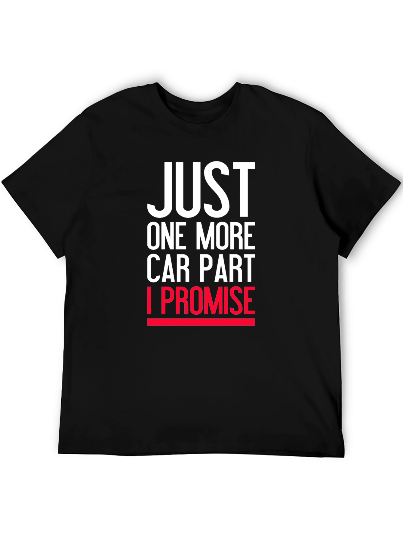 Just One More Car Part T-Shirt